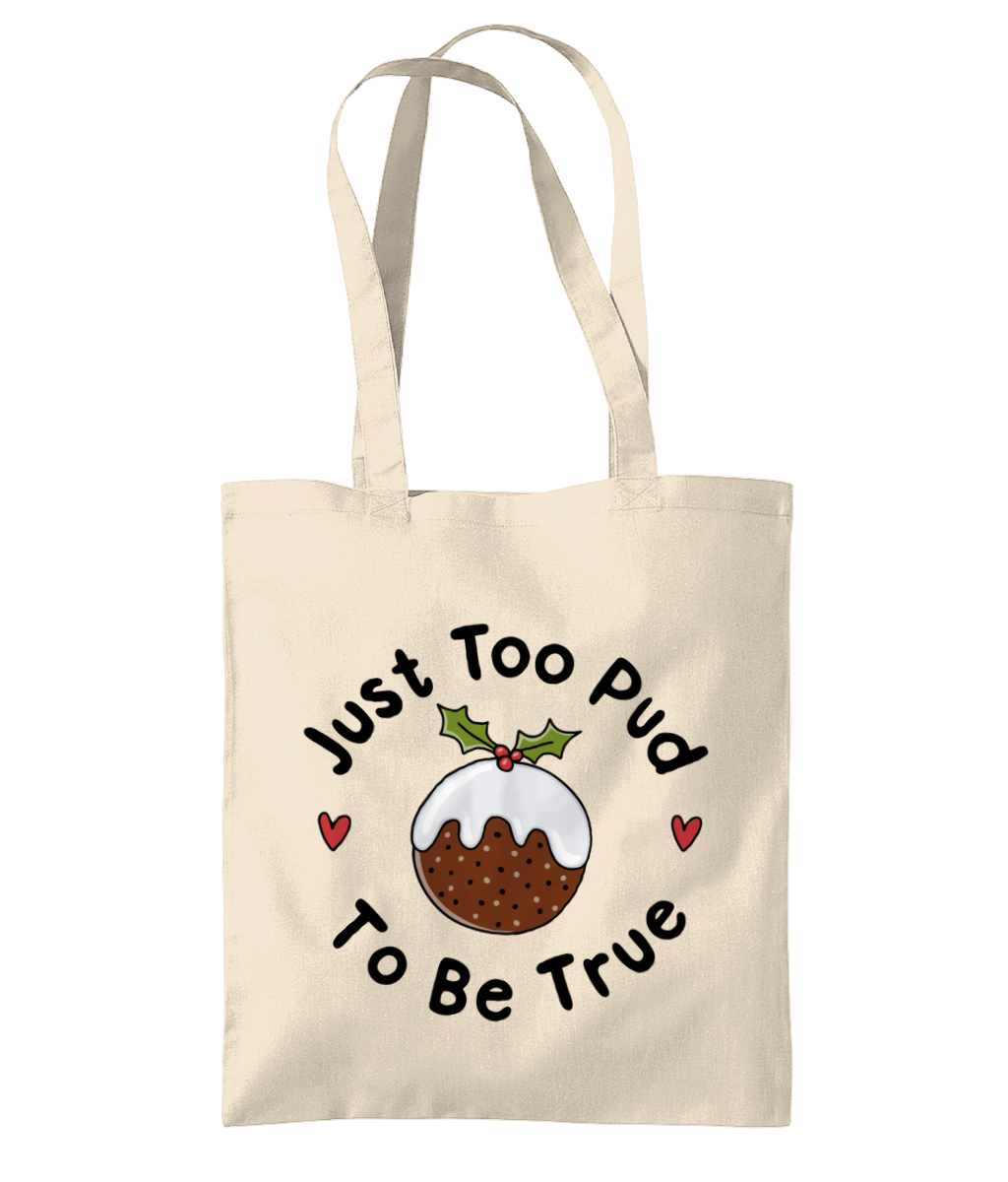 Just Too Pud To Be True - Organic Premium Cotton Tote Bag