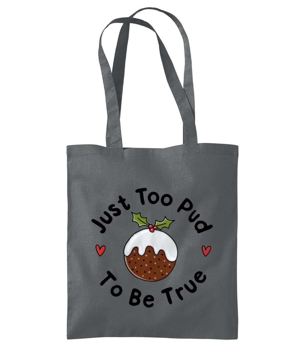 Just Too Pud To Be True - Organic Premium Cotton Tote Bag
