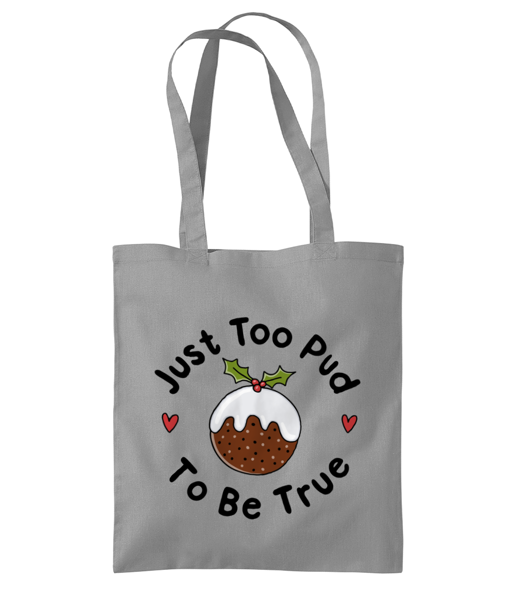 Just Too Pud To Be True - Organic Premium Cotton Tote Bag