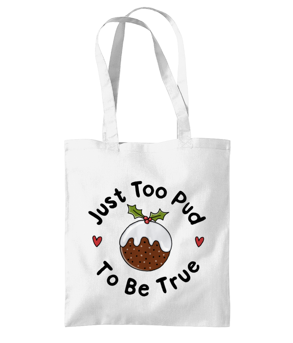 Just Too Pud To Be True - Organic Premium Cotton Tote Bag