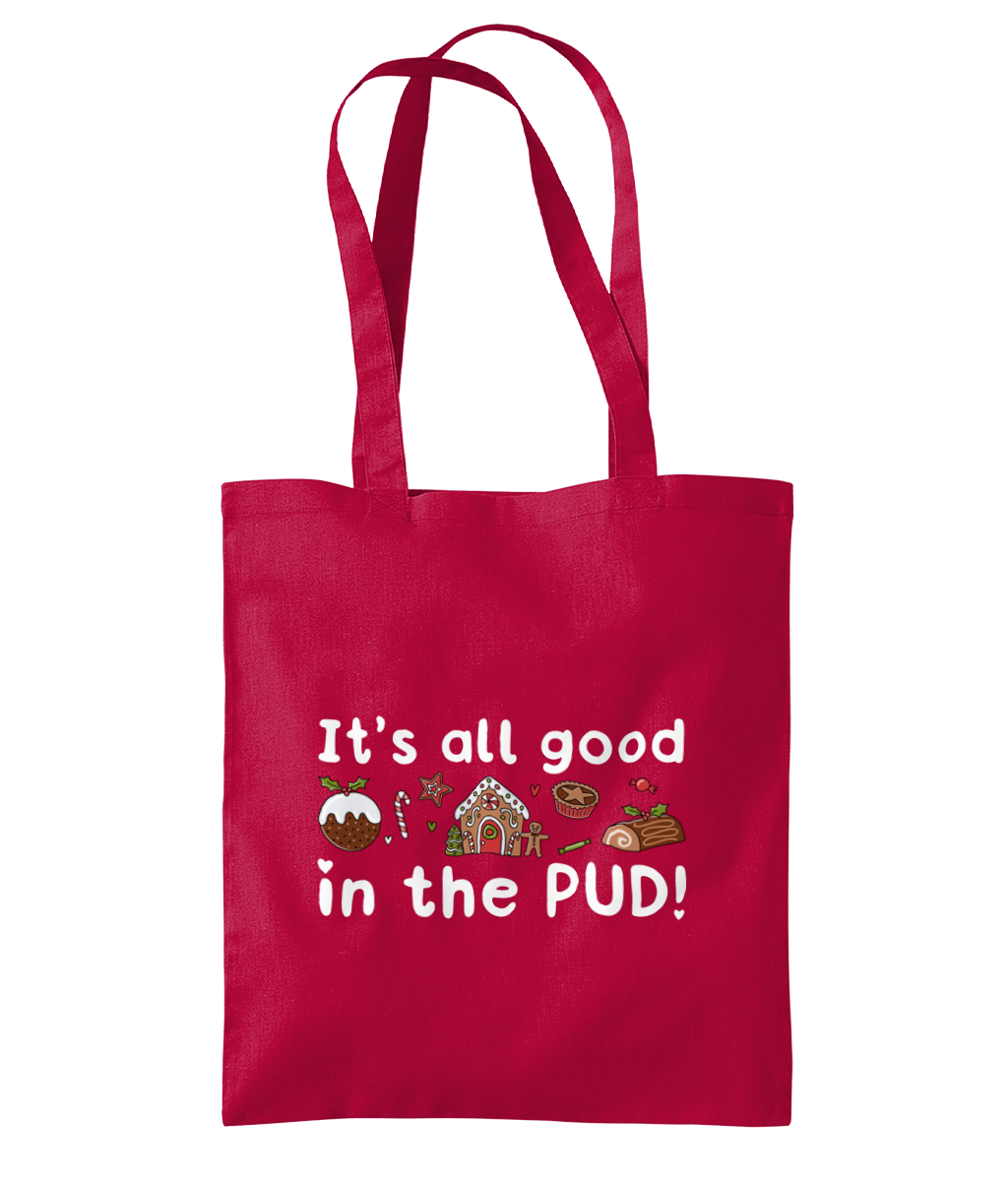 Its All Good In The Pud - Organic Premium Cotton Tote Bag