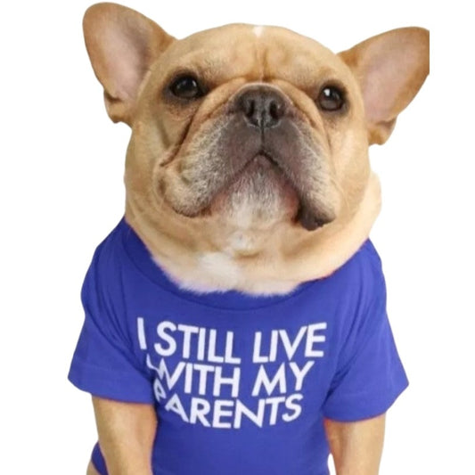 Dog T-Shirt - I Still Live With My Parents